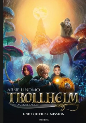 Арне Линдму - Тролльхейм. Подземная миссия